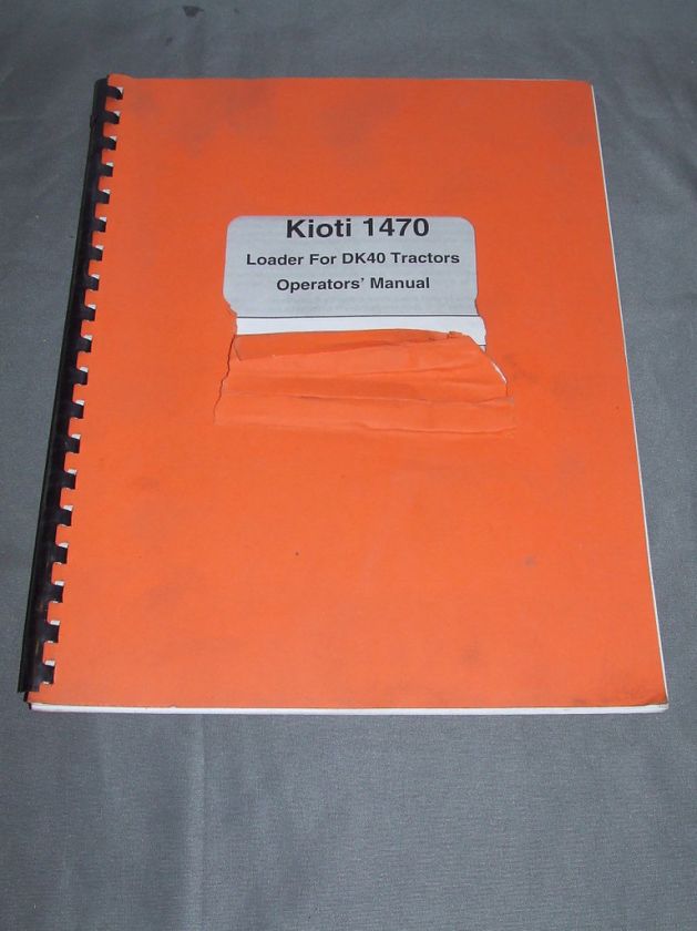 Kioti 1470 Loader For DK40 Tractors Operators Manual  