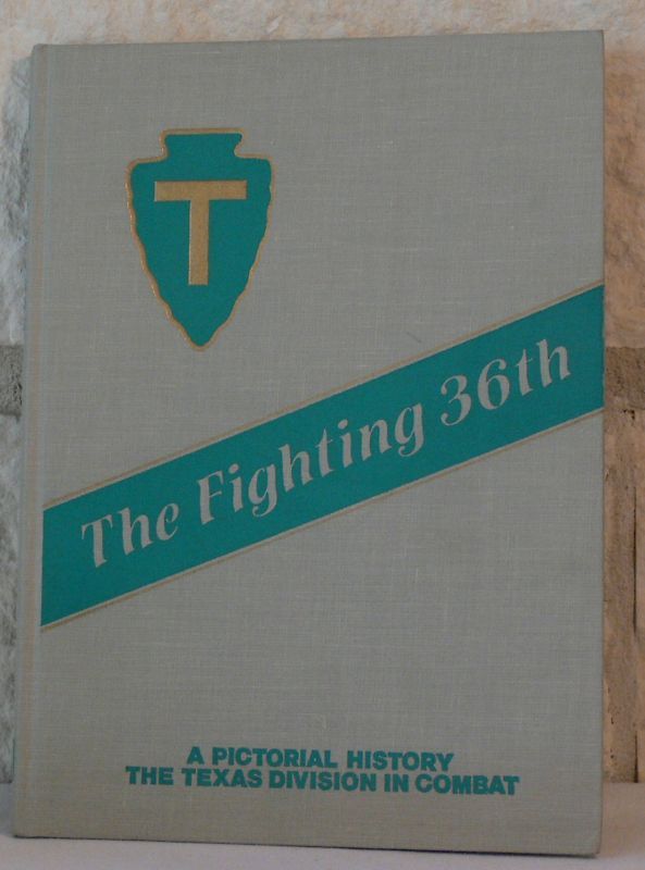 The Fighting 36th A Pictorial History of the Texas 9780898390209 