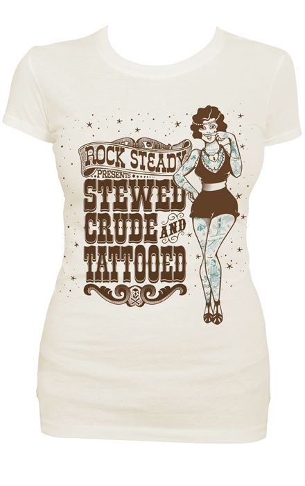 Steady Stewed Crude & Tattooed Womens T Shirt Rockabilly Retro Pin 