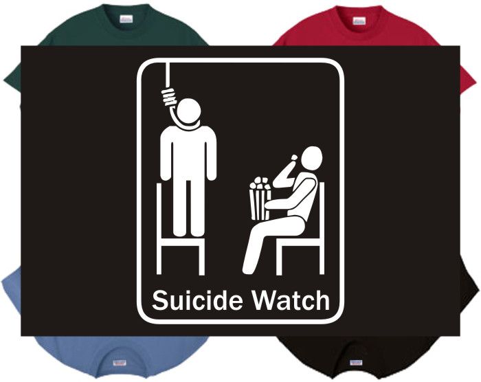 Shirt/Tank   Suicide Watch   funny  